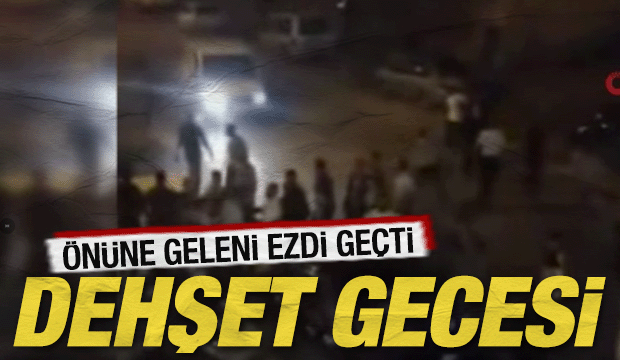 Gaziantep'te dehşet gecesi: Kalabalığın arasına aracıyla daldı