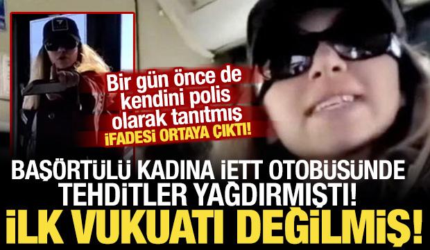 İETT otobüsünde başörtülü kadına hakaretler yağdırmıştı: İlk vukuatı değilmiş!