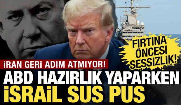 İran geri adım atmıyor! ABD hazırlıklarını arttırırken İsrail sessizliğe gömüldü