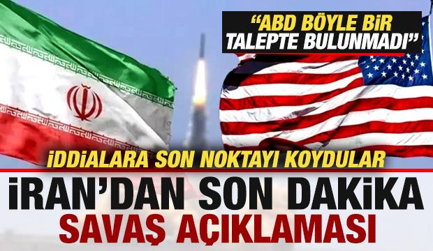 İran son noktayı koydu! Son dakika savaş a&ccedil;ıklaması: ABD b&ouml;yle bir talepte bulunmadı