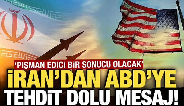 İran'dan ABD'ye tehdit gibi mesaj! 'Pişman edici' bir sonucu olacak