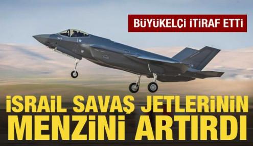 İsrailli büyükelçiden F-35I itirafı: Menzilleri artırıldı
