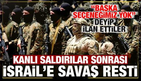 Kanlı saldırılar sonrası İsrail'e savaş resti! 'Başka seçeneğimiz yok' deyip ilan ettiler