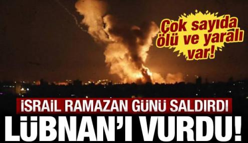 Katil İsrail, Ramazan'da Lübnan'ı vurdu: Çok sayıda ölü ve yaralı var!