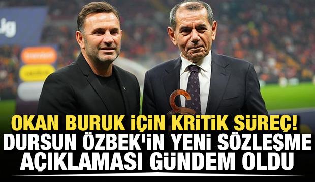 Okan Buruk i&ccedil;in kritik s&uuml;re&ccedil;! Dursun &Ouml;zbek'in yeni s&ouml;zleşme a&ccedil;ıklaması g&uuml;ndem oldu