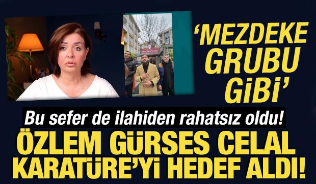 Özlem Gürses'ten Celal Karatüre'ye hadsiz sözler! 'Mezdeke grubu gibiler'