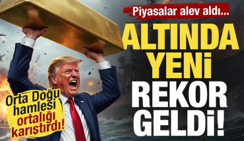 Piyasalar alev aldı! Orta doğu çıkışı sonrasında altında rekor geldi!