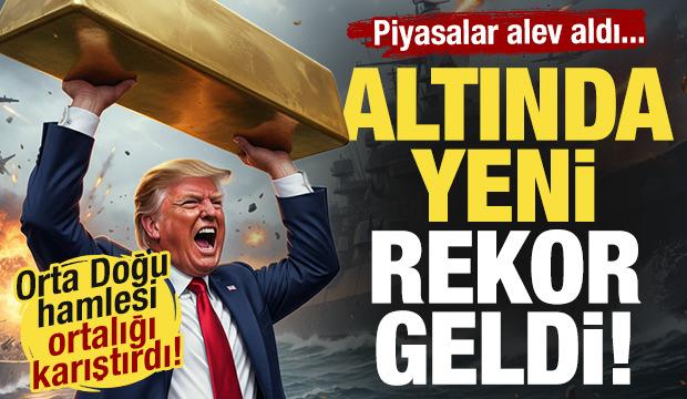 Piyasalar alev aldı! Orta doğu çıkışı sonrasında altında rekor geldi!