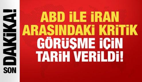 Son dakika: ABD ve İran arasındaki kritik görüşme için tarih verildi!