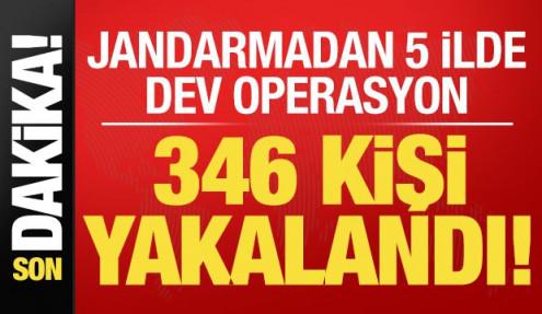 Son dakika... Jandarmadan 5 ilde dev operasyon: 346 kişi yakalandı!