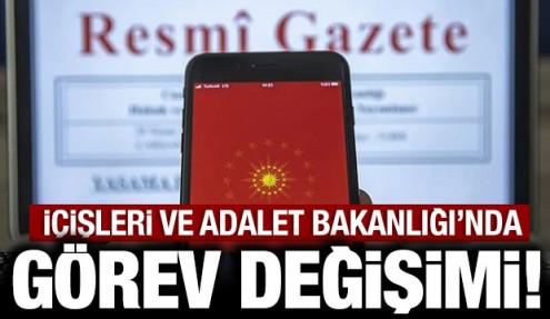 Son dakika: Resmi Gazete'de yayımlandı: İçişleri ve Adalet Bakanlığı'nda atamalar