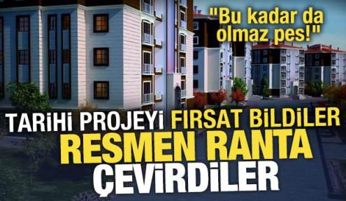 Tarihi sosyal konut projesini fırsat bilip ranta çevirdiler