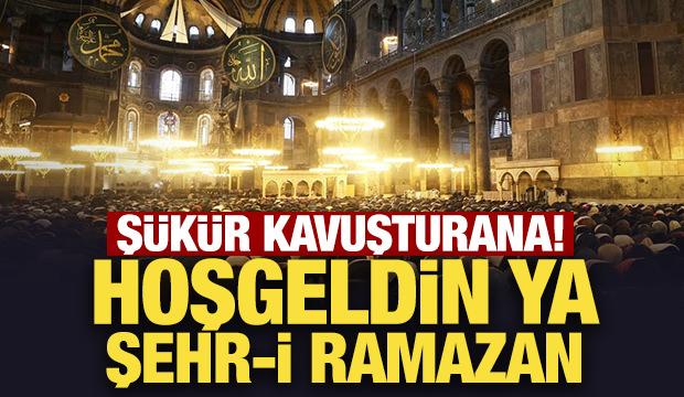 Şükür kavuşturana! Hoşgeldin Ya Şehr-i Ramazan