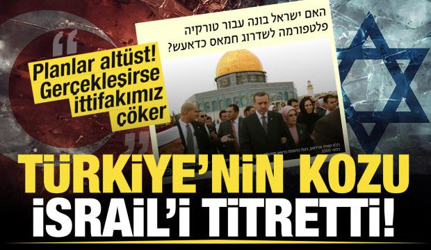 Türkiye'nin kozu İsrail'i korkuttu: Gerçekleşirse ittifakımız çöker! Planlar altüst...
