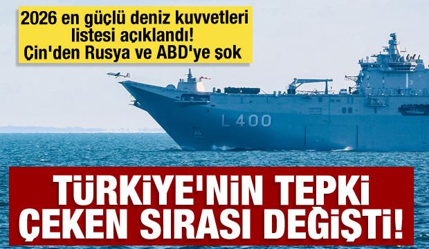 T&uuml;rkiye'nin tepki &ccedil;eken sırası değişti! 2026 en g&uuml;&ccedil;l&uuml; deniz kuvvetleri listesi a&ccedil;ıklandı!