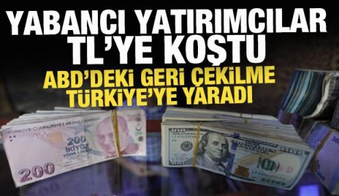 Yabancı yatırımcılar TL'ye koştu! ABD'deki geri çekilme Türkiye'ye yaradı
