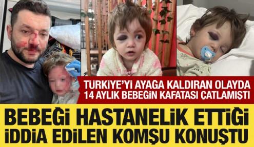 14 aylık bebeğin kafatası çatlamıştı: Türkiye'nin ayağa kalktığı olayda alt komşu konuştu