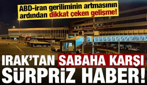 ABD-İran geriliminin artmasının ardından dikkat çeken gelişme! Irak haberi duyurdu...