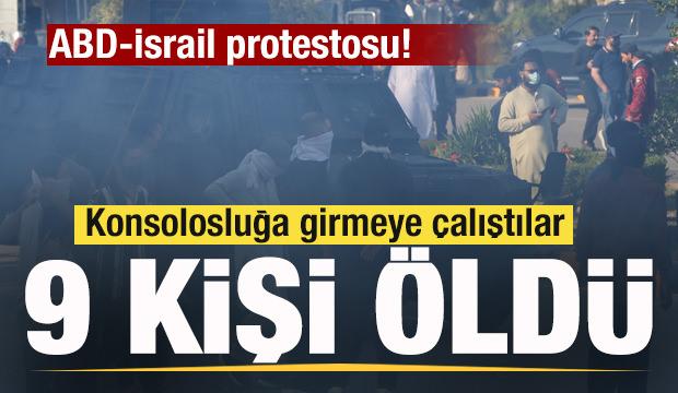 ABD-İsrail protestosu! Konsolosluğa girmeye çalıştılar: 9 kişi öldü
