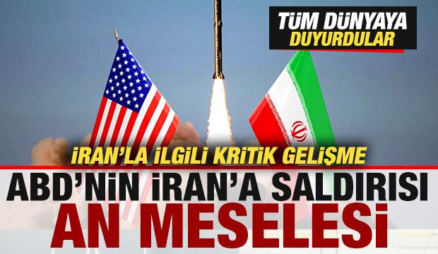 ABD saldırısı an meselesi! İran'la ilgili kritik nükleer gelişmesi! Tüm dünyaya duyurdular