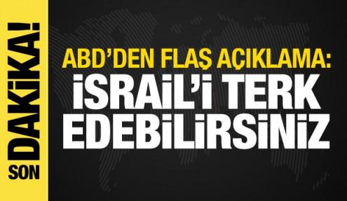 ABD'den flaş karar: İsrail'i terk edebilirsiniz
