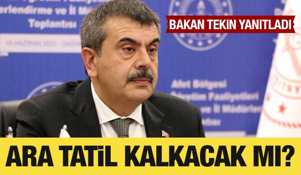 Ara tatil kalkacak mı? Bakan Tekin yanıtladı