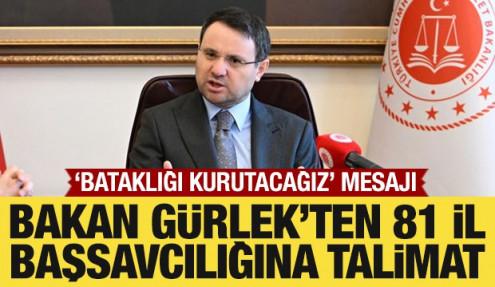 Bakan Gürlek'ten 81 il başsavcılıklarına talimat