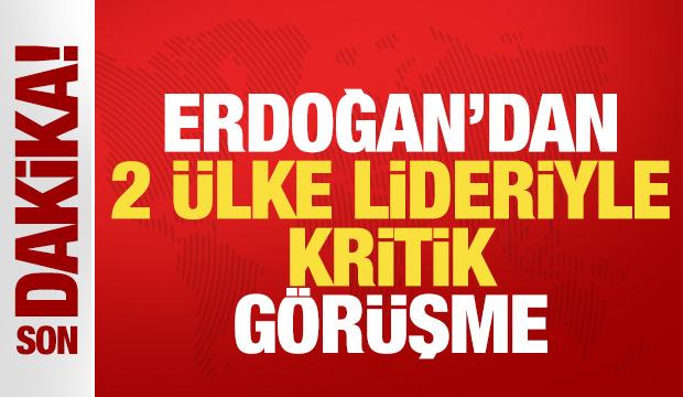 Cumhurbaşkanı Erdoğan'dan iki ülke lideriyle kritik görüşme