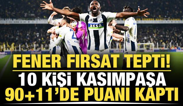 Fenerbahçe kabusu yaşadı! 10 kişi Kasımpaşa 90+11'de puanı kaptı