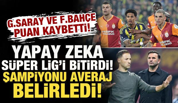 G.Saray ve F.Bah&ccedil;e takıldı! Yapay zeka S&uuml;per Lig'i bitirdi: Şampiyonu averaj belirledi
