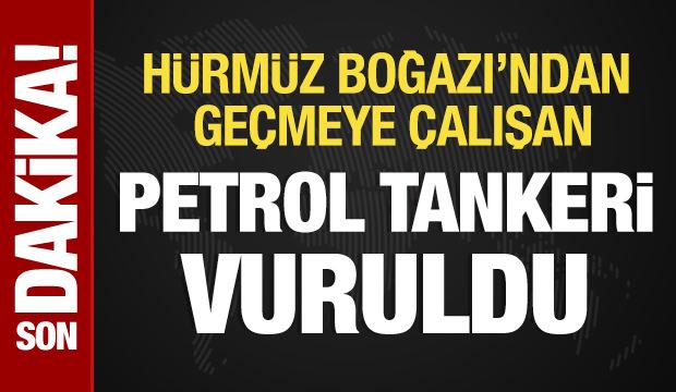 İran, Hürmüz Boğazı'ndan geçmeye çalışan bir petrol tankerini vurdu