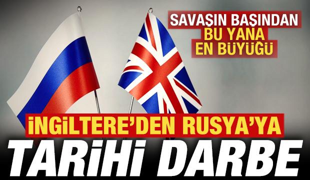 İngiltere'den Rusya'ya tarihi darbe! Savaşın başından bu yana en büyüğü