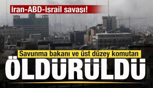 İran-ABD-İsrail savaşı! Savunma bakanı ve üst düzey komutan öldürüldü