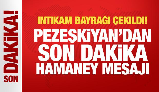 İran Cumhurbaşkanı Pezeşkiyan'dan son dakika Hamaney mesajı