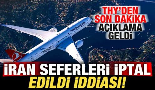 İran seferleri iptal edildi iddiası! THY'den son dakika açıklama geldi