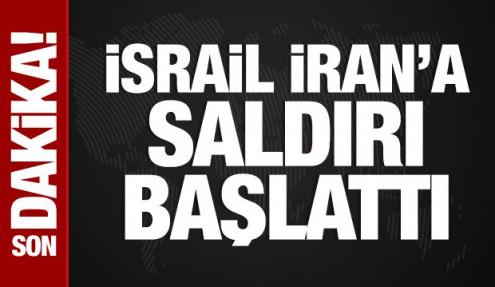 İsrail, İran'a saldırı başlattı