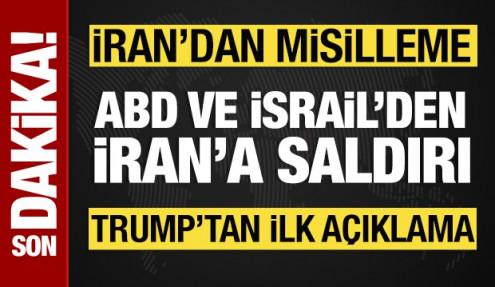 İsrail ve ABD, İran'a saldırı başlattı: Trump'tan ilk açıklama! 