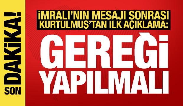 Kurtulmuş'tan İmralı'nın mesajı sonrası ilk açıklama