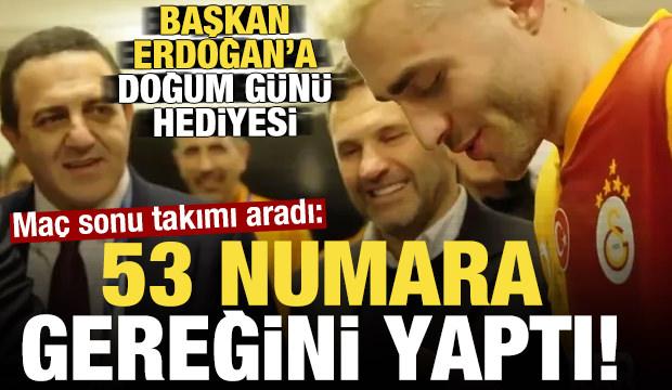 Maç sonu takımı aradı: 53 numara gereğini yaptı! Başkan Erdoğan'a doğum günü hediyesi