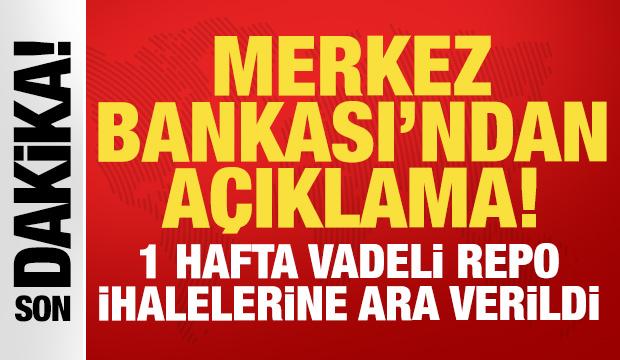 Merkez Bankası'ndan son dakika açıklama: 1 hafta vadeli repo ihalelerine ara verildi!