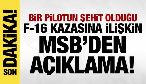 MSB'den 1 pilotun şehit olduğu F-16 kazasına ilişkin açıklama!