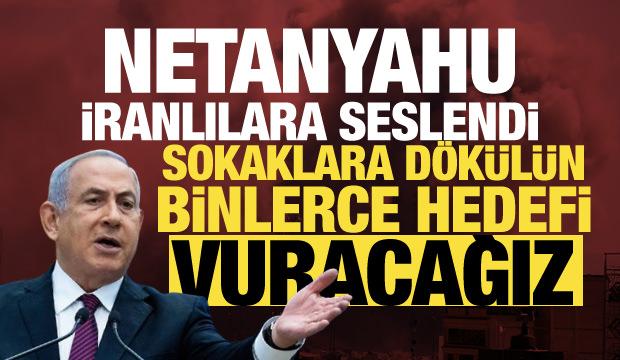 Netanyahu&rsquo;dan İran halkına a&ccedil;ık &ccedil;ağrı: Sokaklara d&ouml;k&uuml;l&uuml;n, vuracağız!
