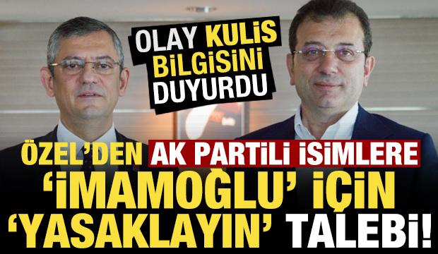 Özgür Özel AK Partili isimlere 