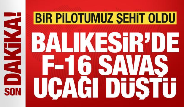 Son dakika: Balıkesir'de F-16 savaş uçağı düştü! Bir pilotumuz şehit oldu