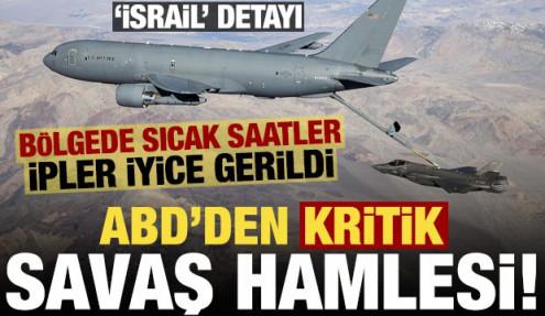 Son dakika: Bölgede sıcak saatler! ABD'den bir savaş hamlesi daha...