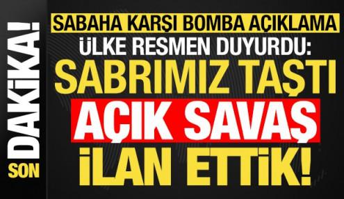 Son dakika... Ülke resmen duyurdu: Artık sabrımız taştı, açık savaş ilan ettik!