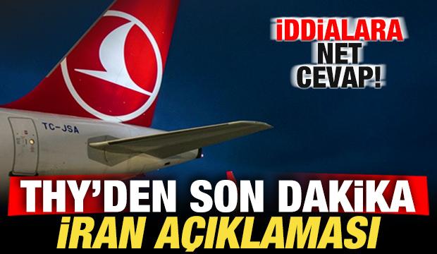 THY'den son dakika İran açıklaması! İddialara net cevap