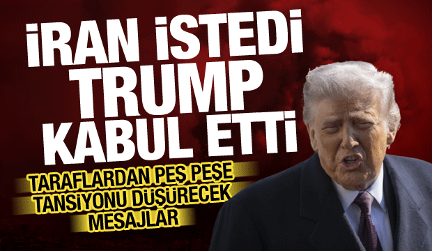 Trump'tan son dakika açıklama: İran istedi, kabul ettim!