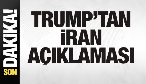 Trump'tan son dakika İran açıklaması