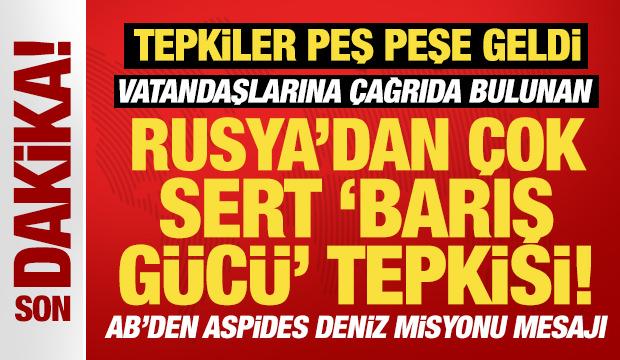 Vatandaşlarına &ccedil;ağrıda bulunan Rusya'dan &ccedil;ok sert 'barış g&uuml;c&uuml;' tepkisi!